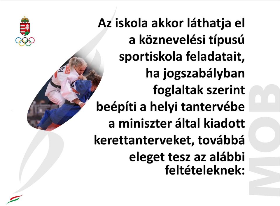 szerint beépíti a helyi tantervébe a miniszter által