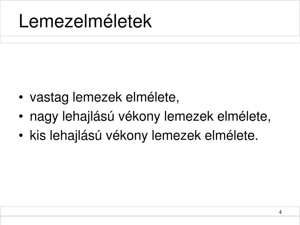 vékony lemezek elmélete, kis