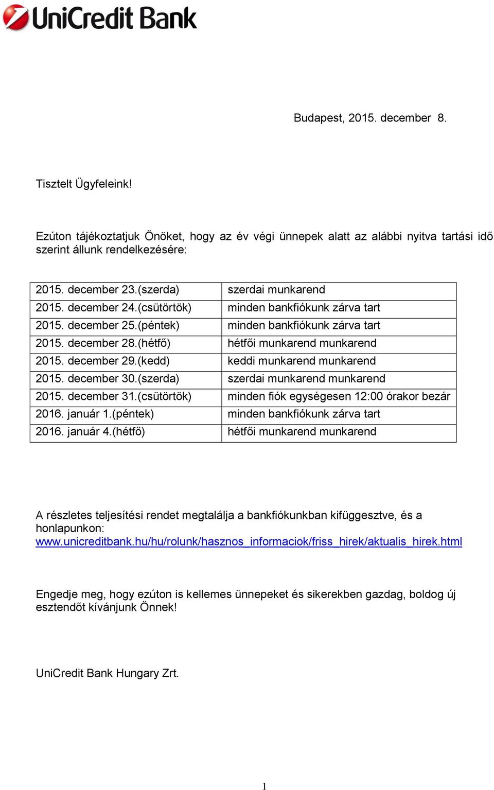 (hétfő) hétfői munkarend munkarend 2015. december 29.(kedd) keddi munkarend munkarend 2015. december 30.(szerda) szerdai munkarend munkarend 2015. december 31.