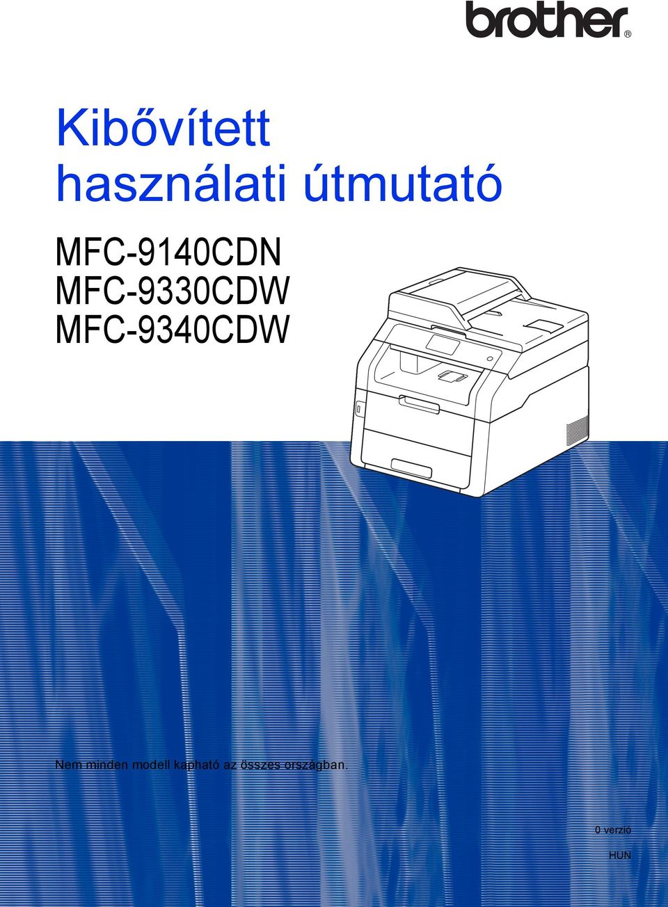 MFC-9340CDW Nem minden modell