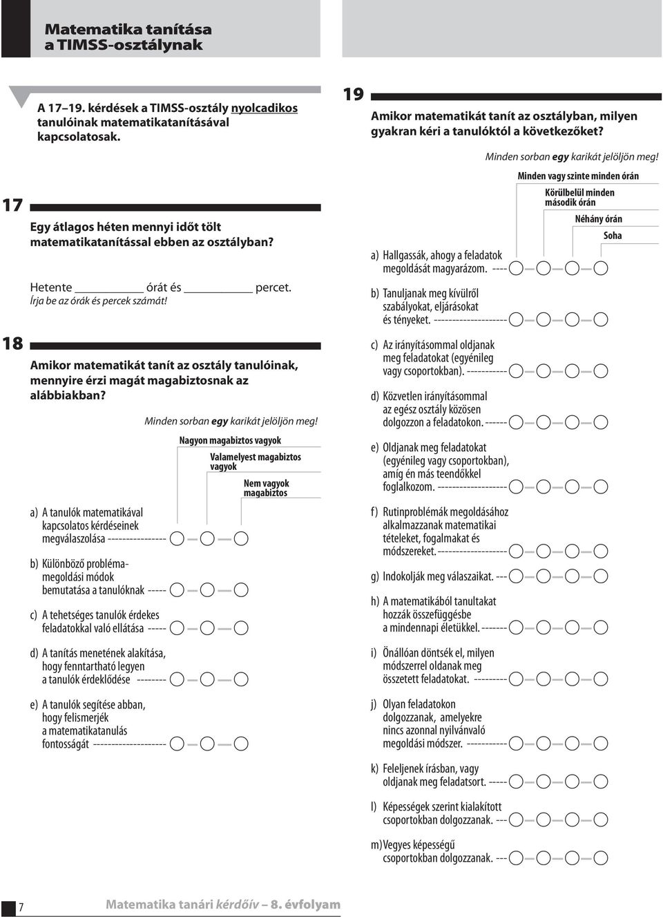 Amikor matematikát tanít az osztály tanulóinak, mennyire érzi magát magabiztosnak az alábbiakban?