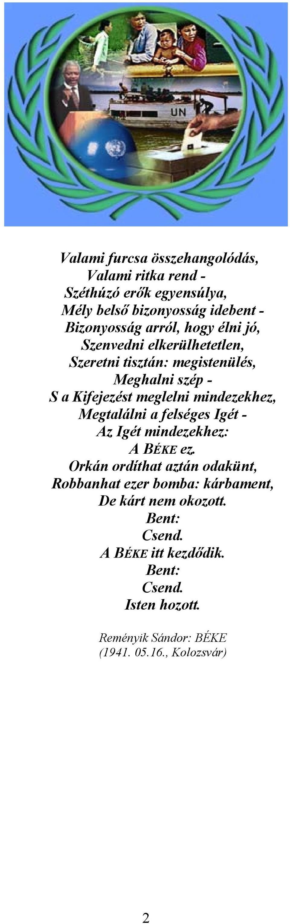 mindezekhez, Megtalálni a felséges Igét - Az Igét mindezekhez: A BÉKE ez.