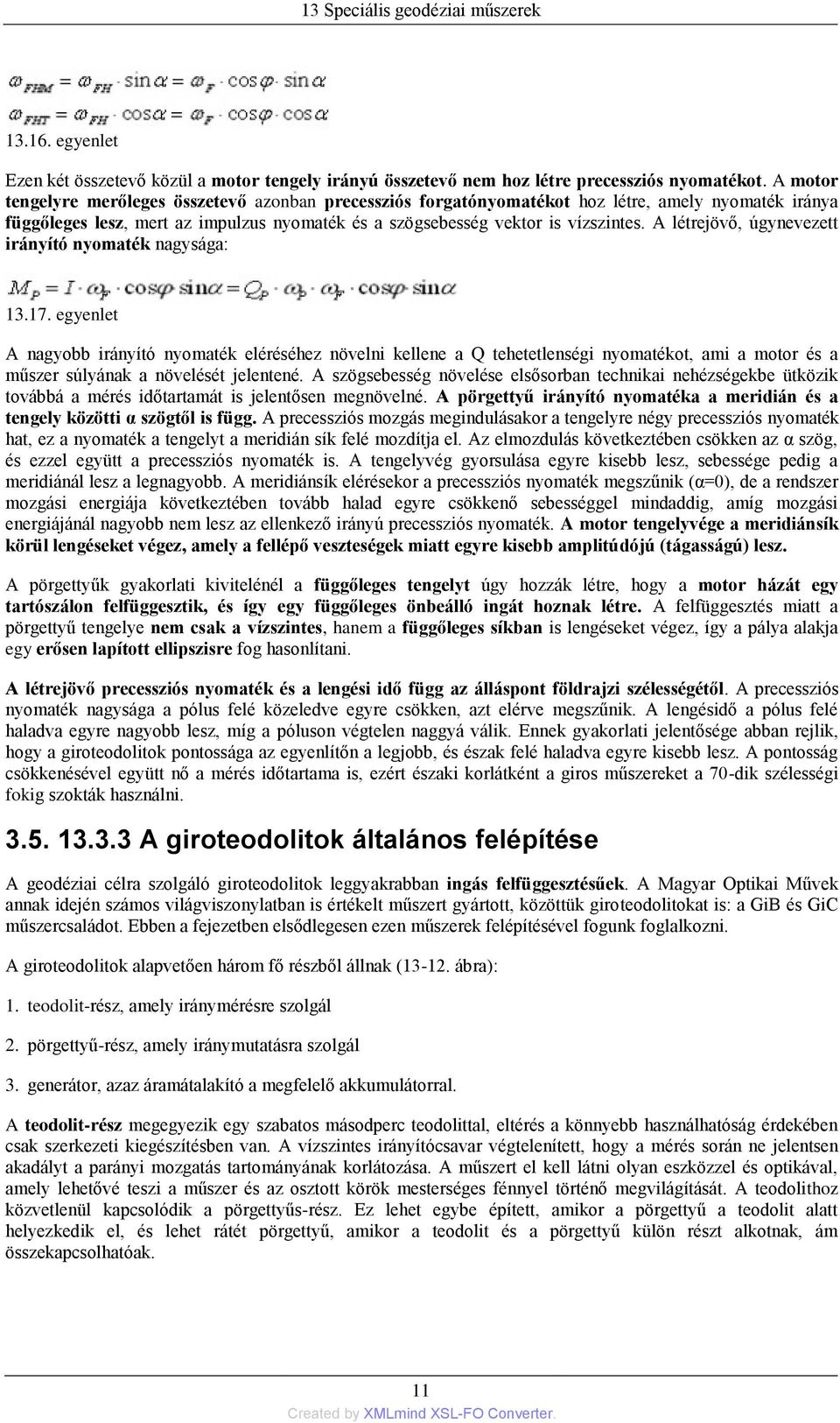 A létrejövő, úgynevezett irányító nyomaték nagysága: 13.17.