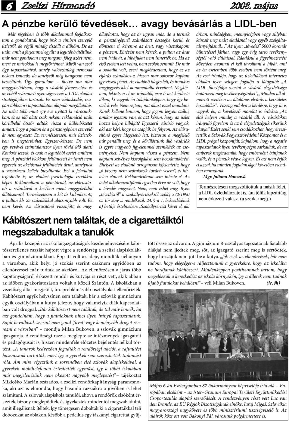 Egy tapasztalatról, amely valószínűleg nemcsak nekem ismerős, de amelyről még hangosan nem beszéltünk.