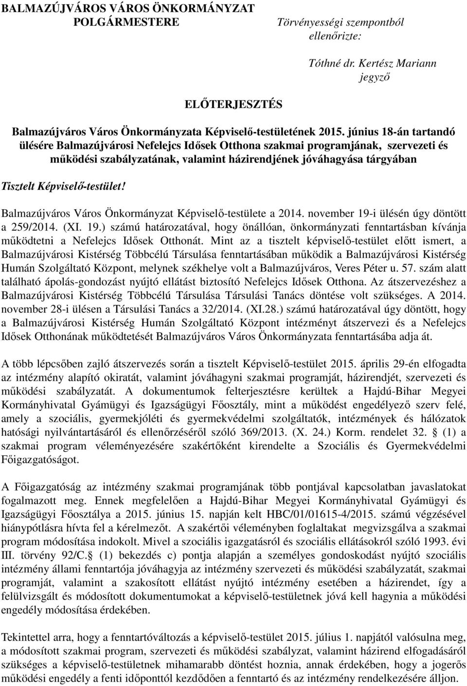 Képviselő-testület! Balmazújváros Város Önkormányzat Képviselő-testülete a 2014. november 19-