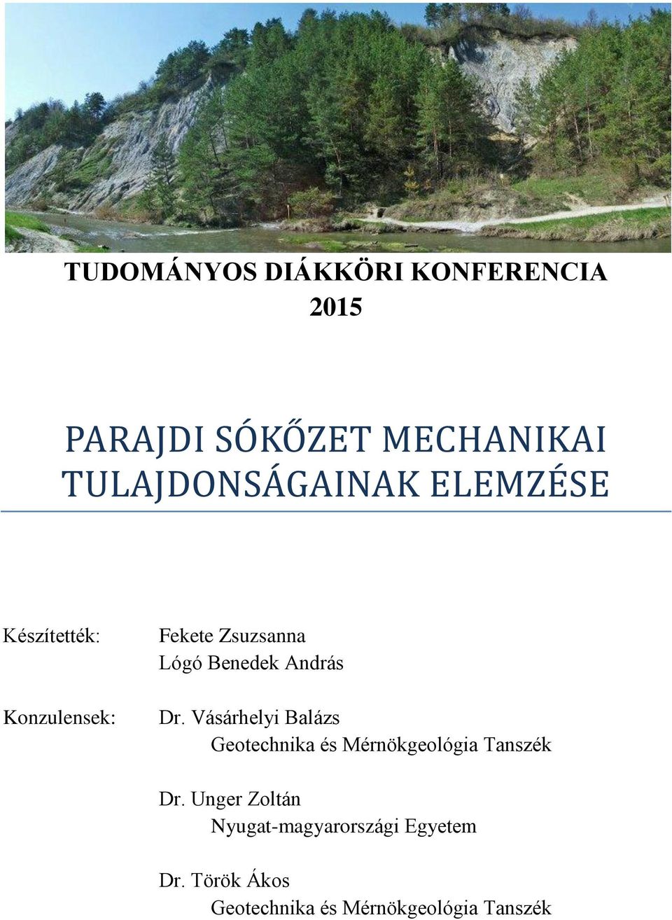 Dr. Vásárhelyi Balázs Geotechnika és Mérnökgeológia Tanszék Dr.