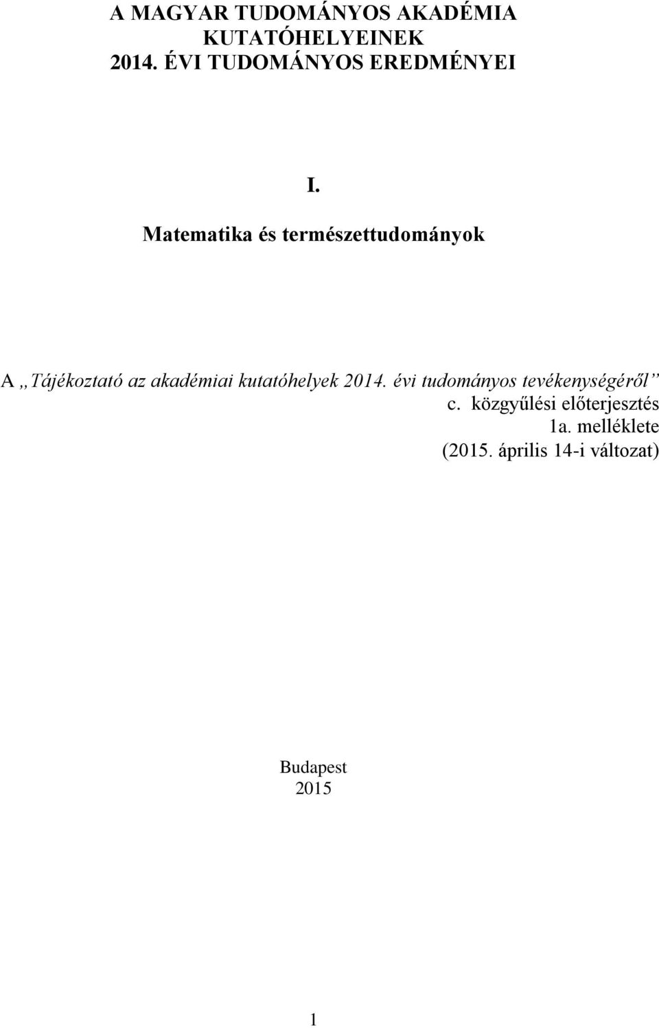 Matematika és természettudományok A Tájékoztató az akadémiai