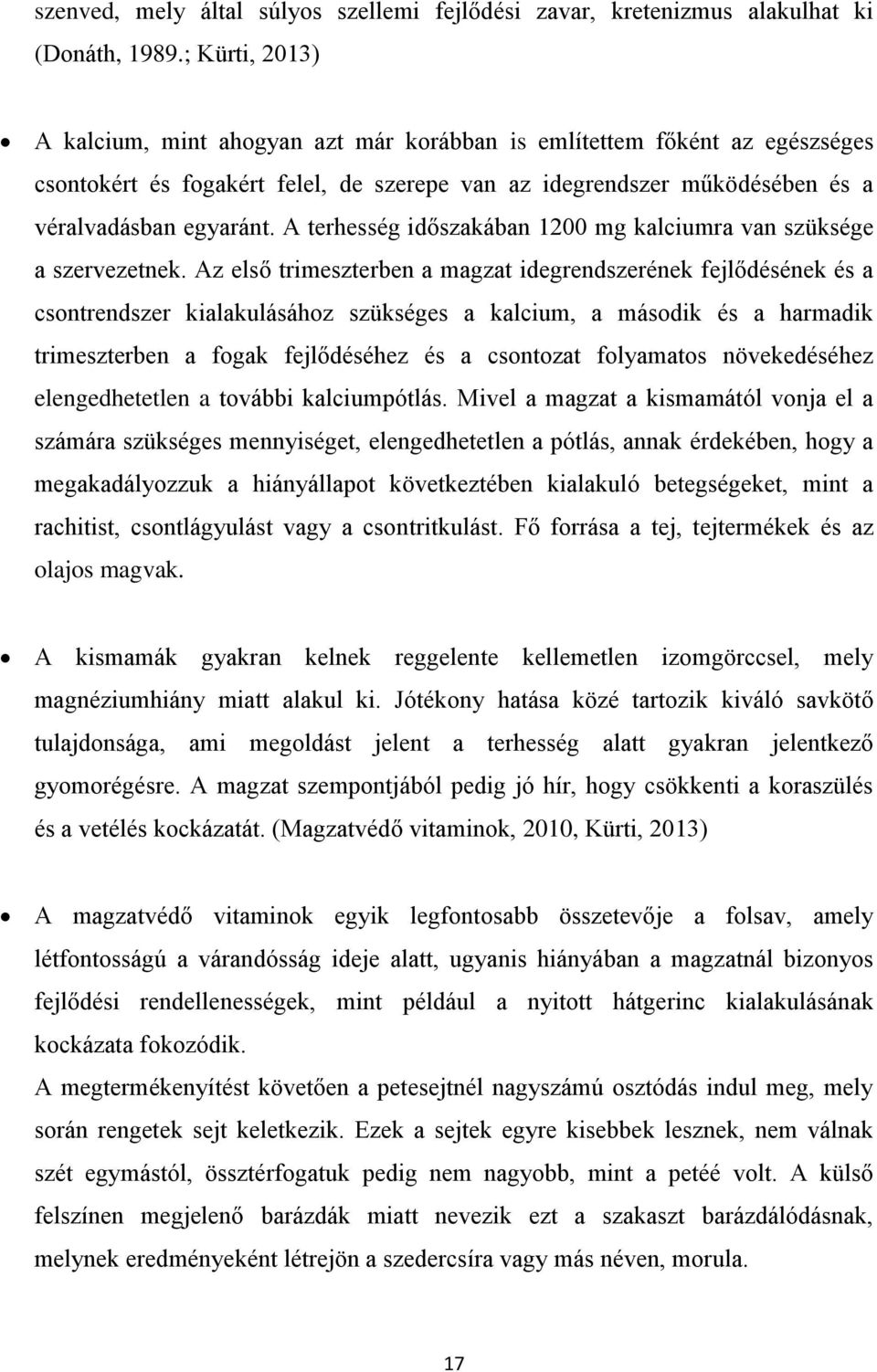 A terhesség időszakában 1200 mg kalciumra van szüksége a szervezetnek.