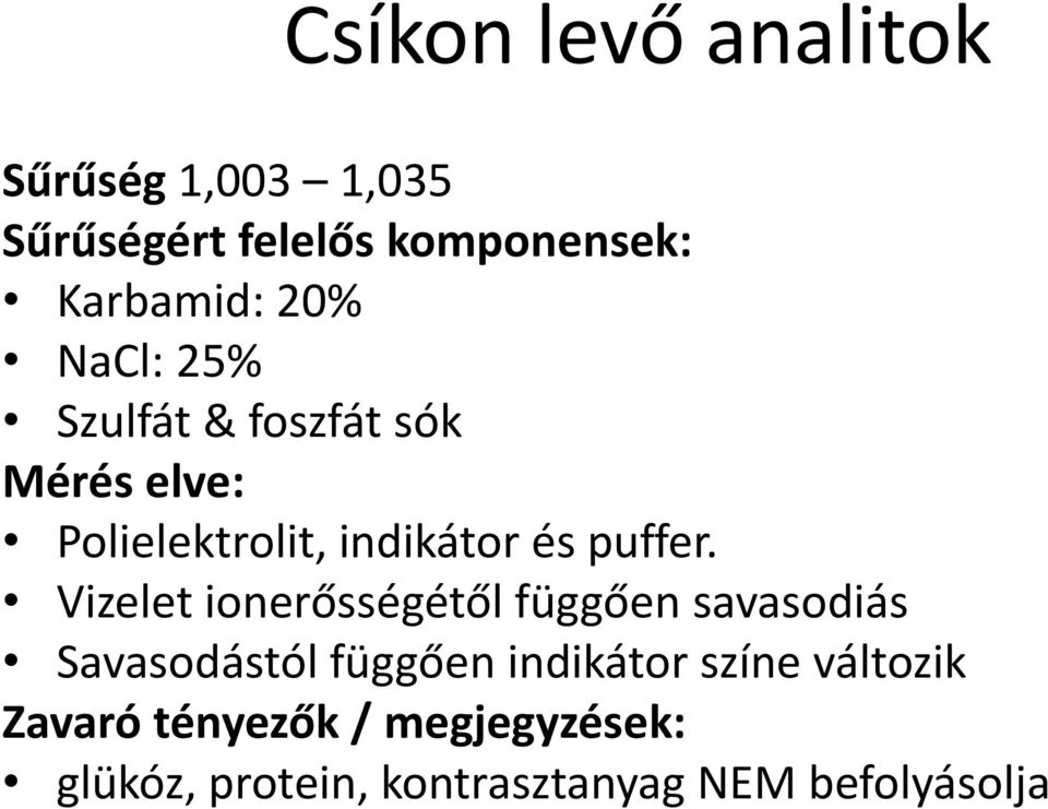 Vizelet ionerősségétől függően savasodiás Savasodástól függően indikátor színe