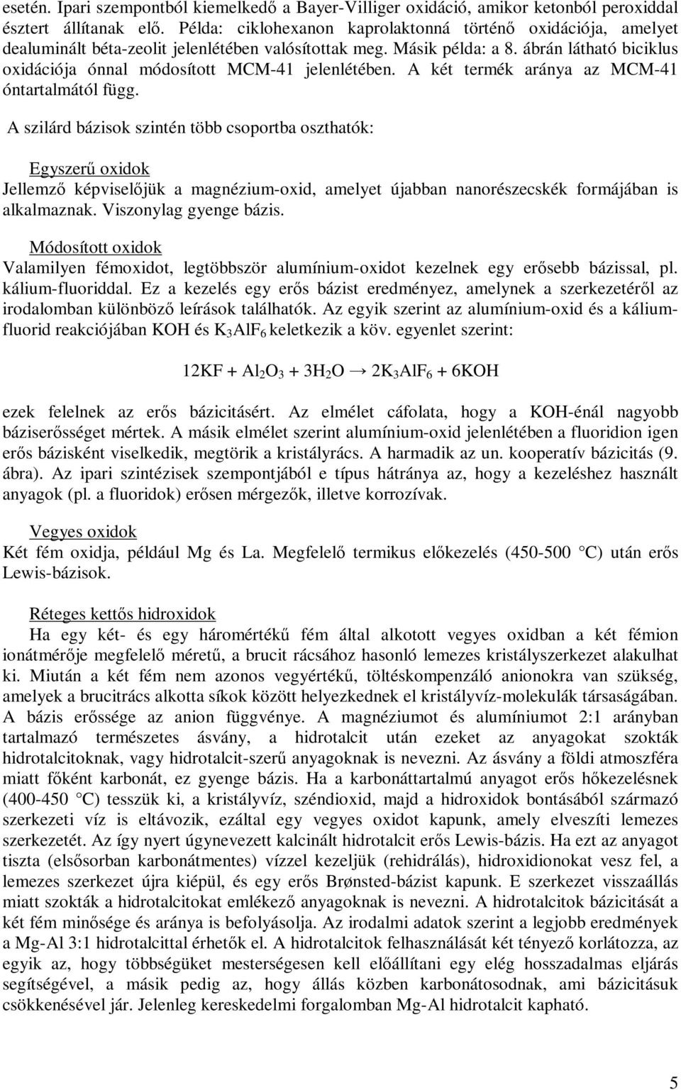 ábrán látható biciklus oxidációja ónnal módosított MCM-41 jelenlétében. A két termék aránya az MCM-41 óntartalmától függ.