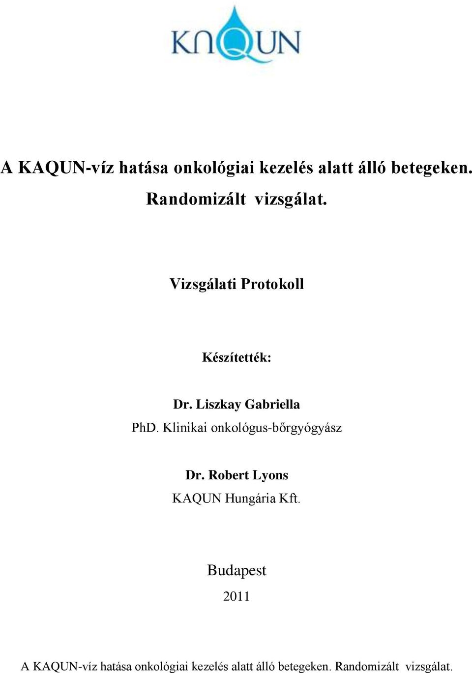 Liszkay Gabriella PhD. Klinikai onkológus-bőrgyógyász Dr.