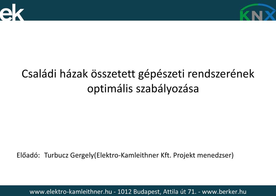 szabályozása Előadó: Turbucz