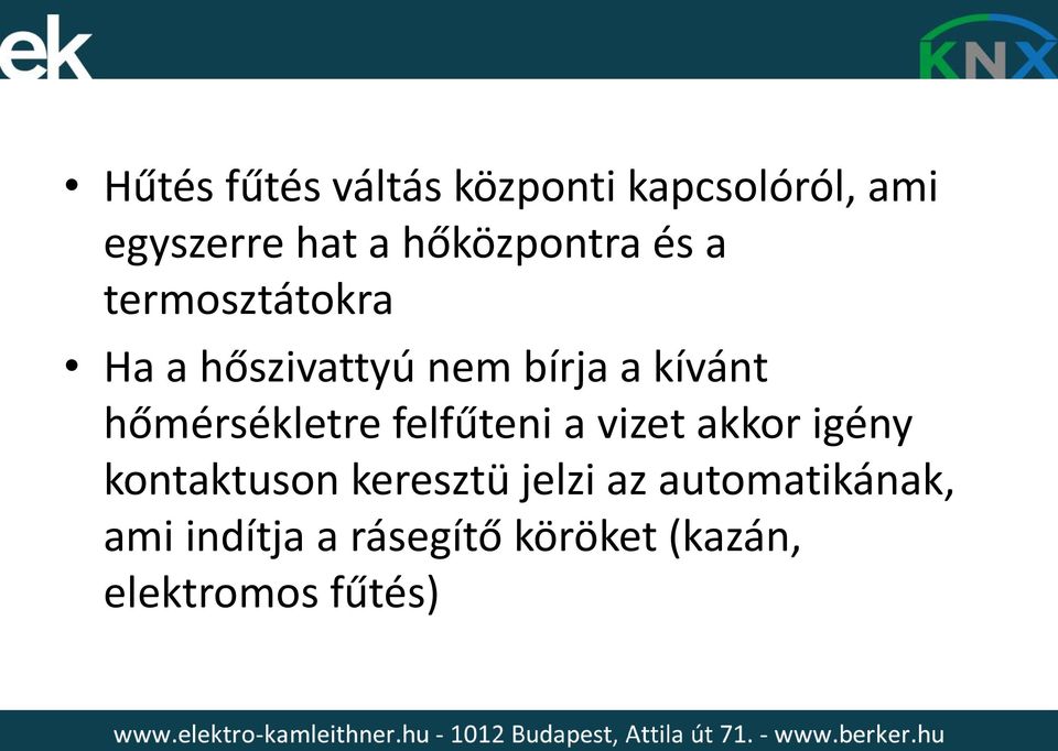 hőmérsékletre felfűteni a vizet akkor igény kontaktuson keresztü