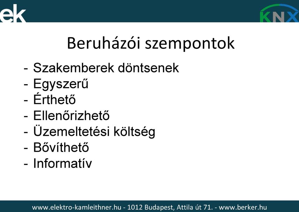 - Érthető - Ellenőrizhető -
