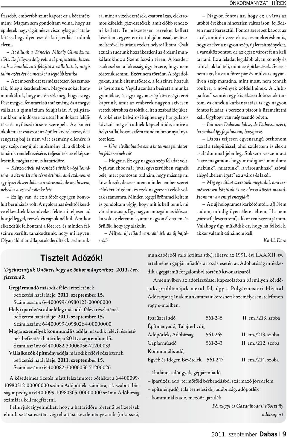 Az emberek ezt természetesen összemosták, főleg a kezdetekben.