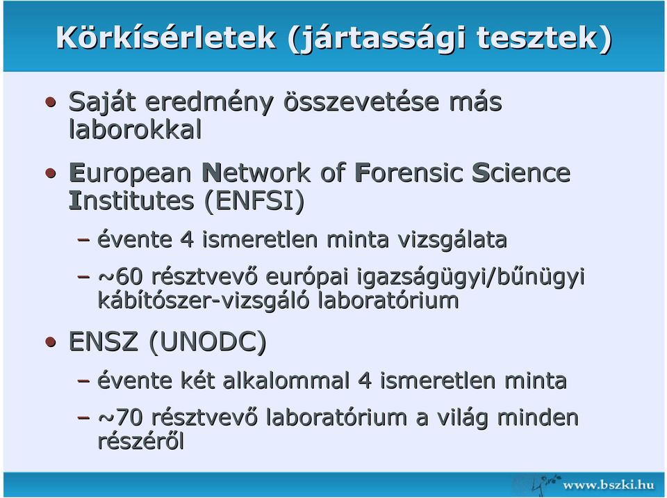 résztvevr sztvevı európai igazságügyi/b gyi/bőnügyi kábítószer-vizsgáló laboratórium rium ENSZ