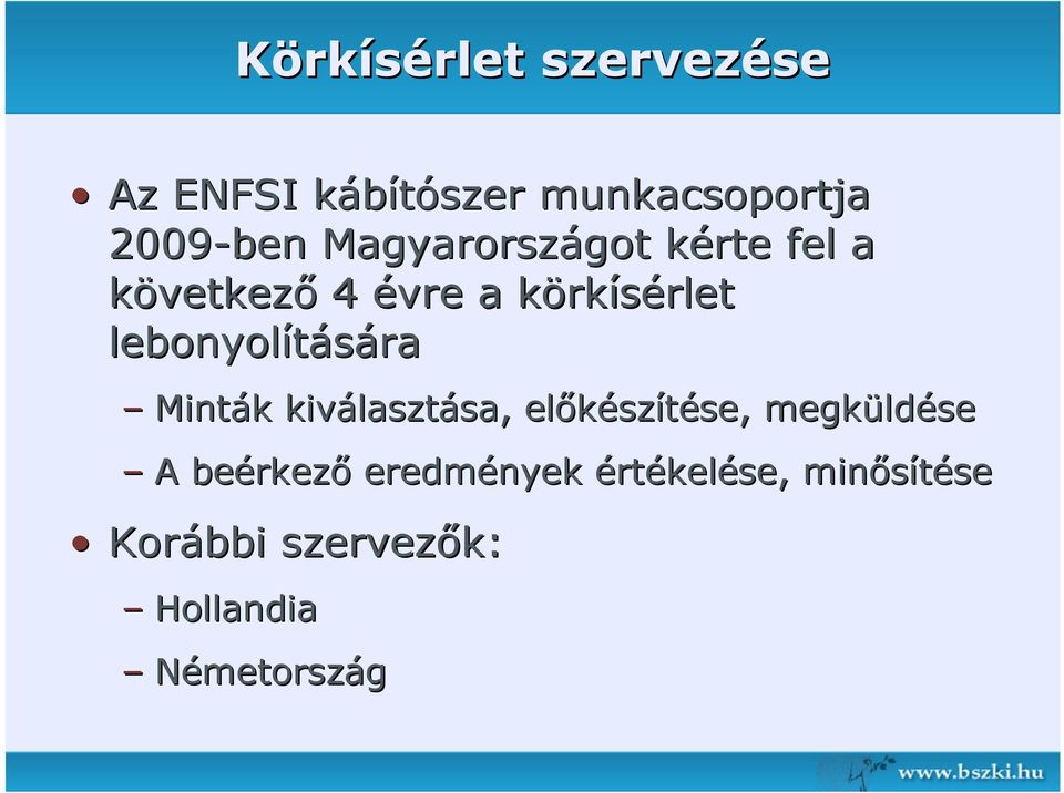 lebonyolítására Minták k kiválaszt lasztása, sa, elıkész szítése, se, megküld