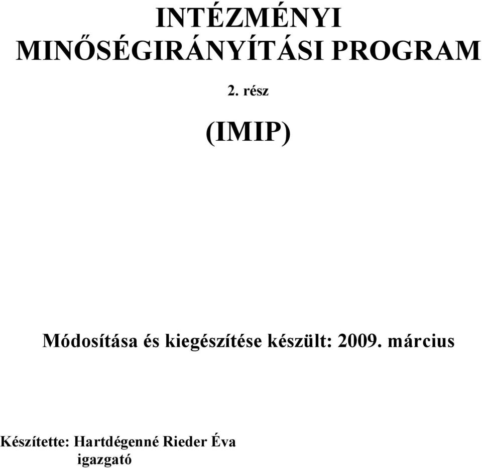 rész (IMIP) Módosítása és