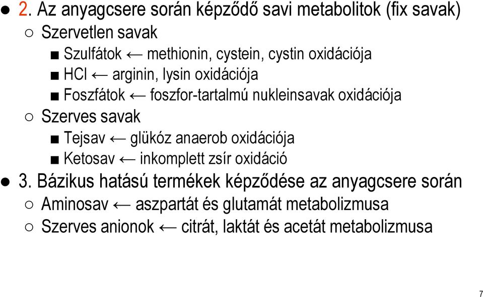 savak Tejsav glükóz anaerob oxidációja Ketosav inkomplettzsír oxidáció 3.