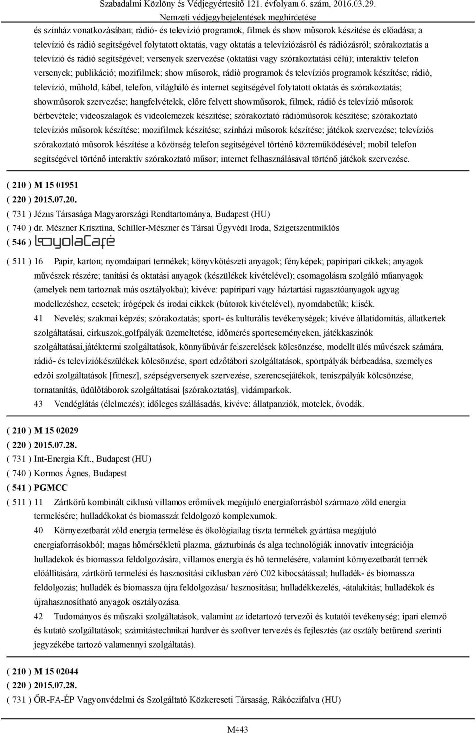 programok és televíziós programok készítése; rádió, televízió, műhold, kábel, telefon, világháló és internet segítségével folytatott oktatás és szórakoztatás; showműsorok szervezése; hangfelvételek,