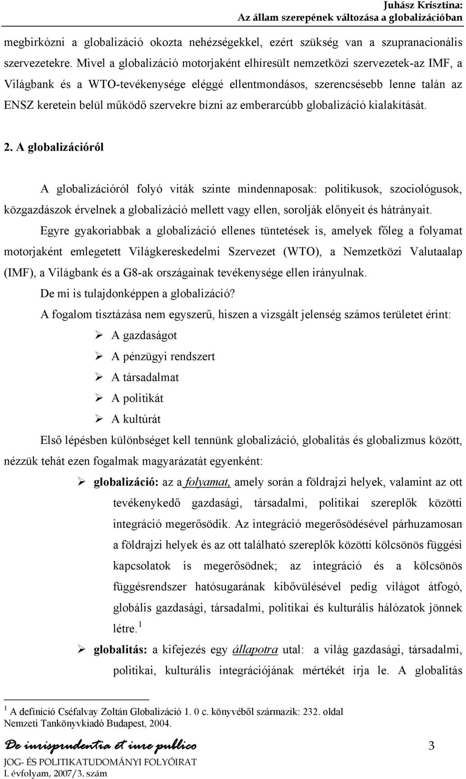 bízni az emberarcúbb globalizáció kialakítását. 2.