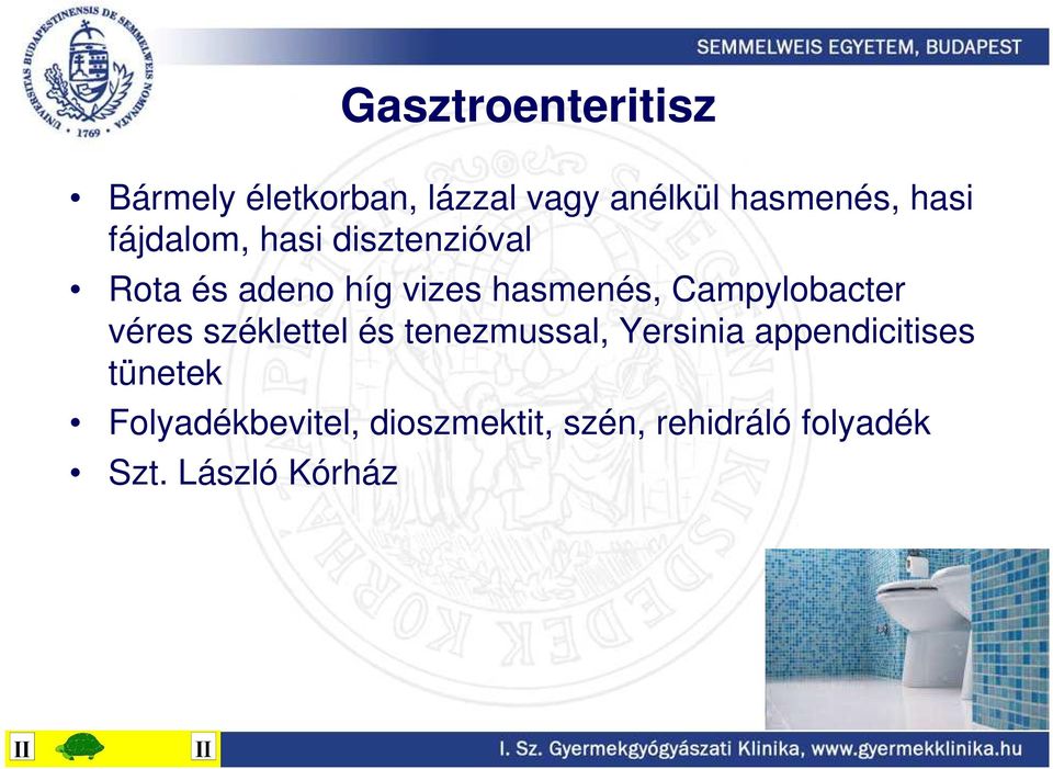 Campylobacter véres széklettel és tenezmussal, Yersinia appendicitises