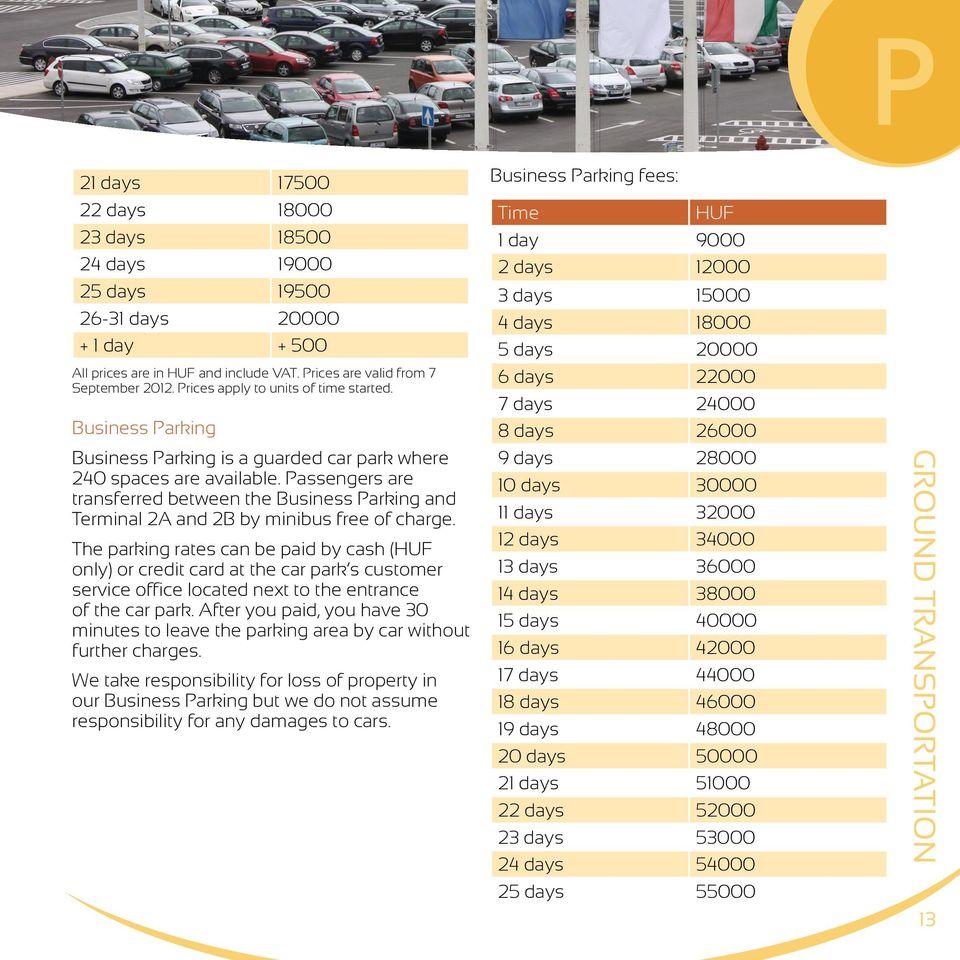 Passengers are transferred between the Business Parking and Terminal 2A and 2B by minibus free of charge.