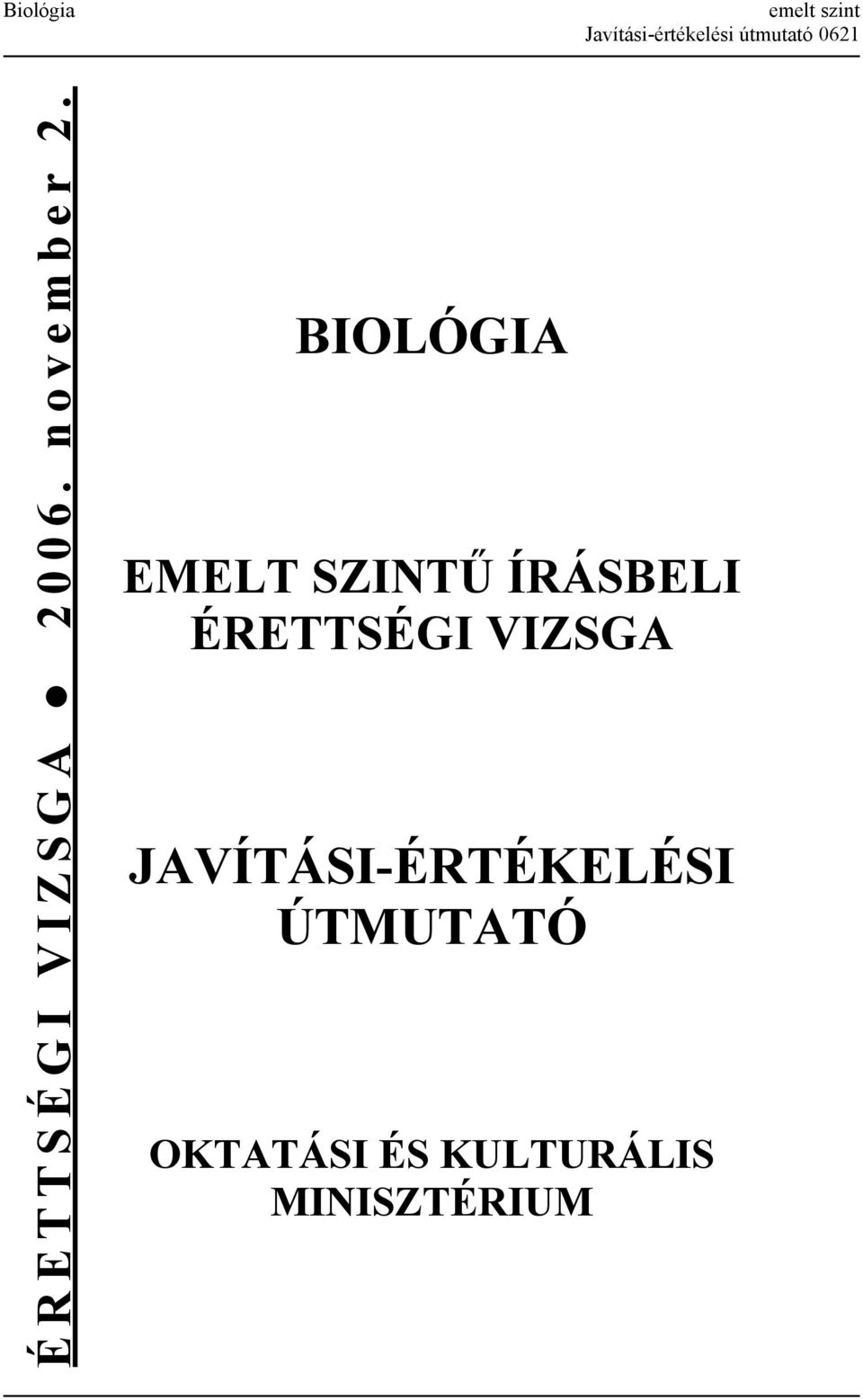 BIOLÓGIA EMELT SZINTŰ ÍRÁSBELI ÉRETTSÉGI