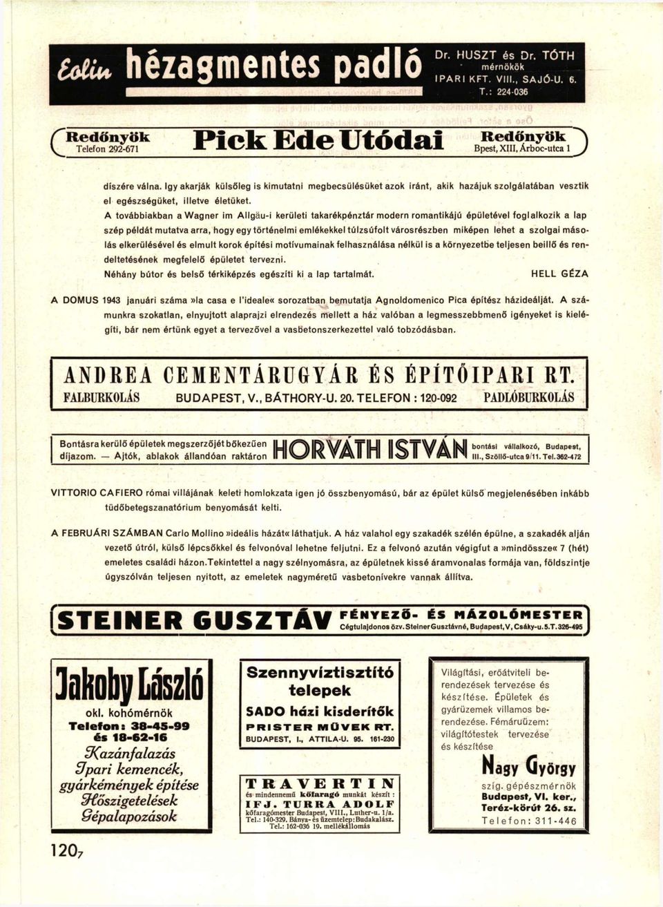 A továbbiakban a W a g n e r im A l l g á u - i kerületi takarékpénztár modern romantikájú épületével foglalkozik a lap szép példát mutatva arra, hogy egy történelmi emlékekkel t ú l z s ú f o l t