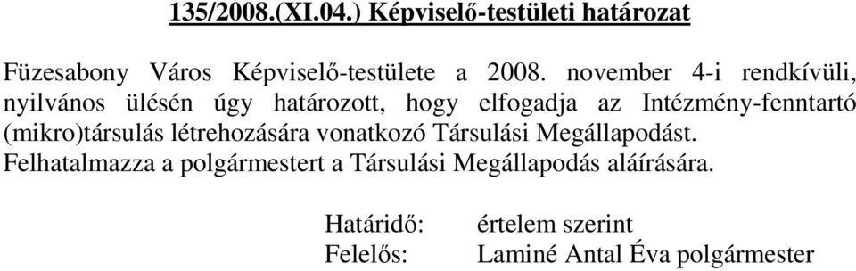 (mikro)társulás létrehozására vonatkozó Társulási Megállapodást.