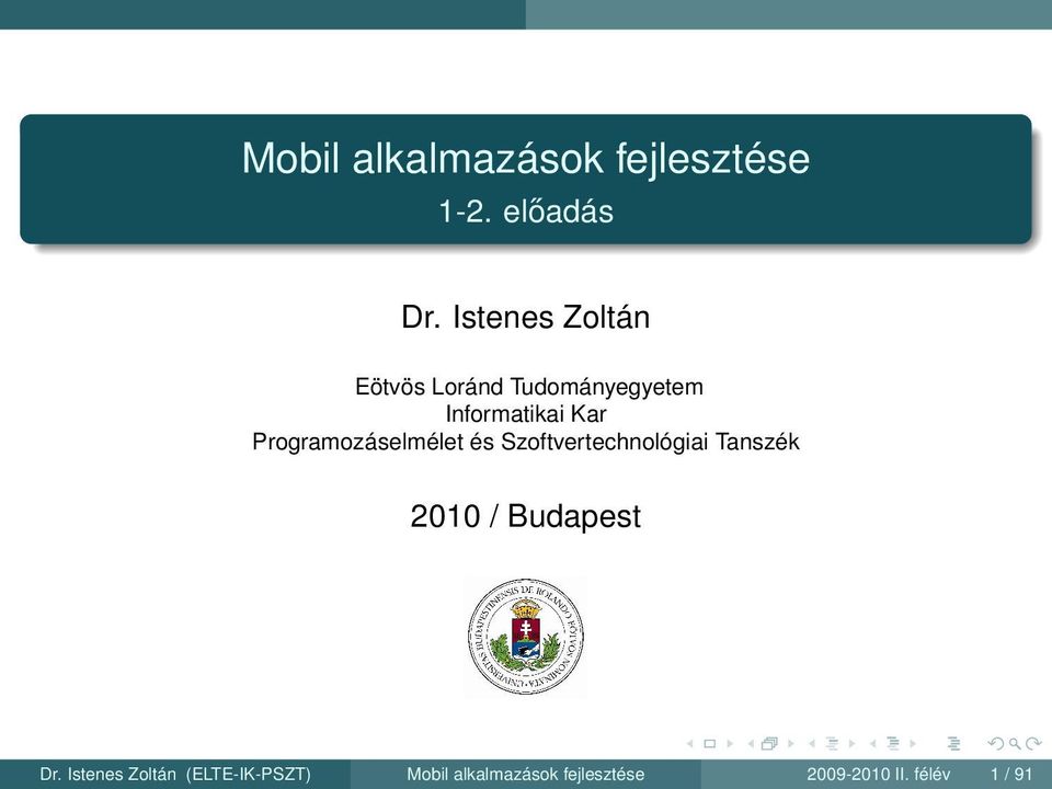 Programozáselmélet és Szoftvertechnológiai Tanszék 2010 / Budapest