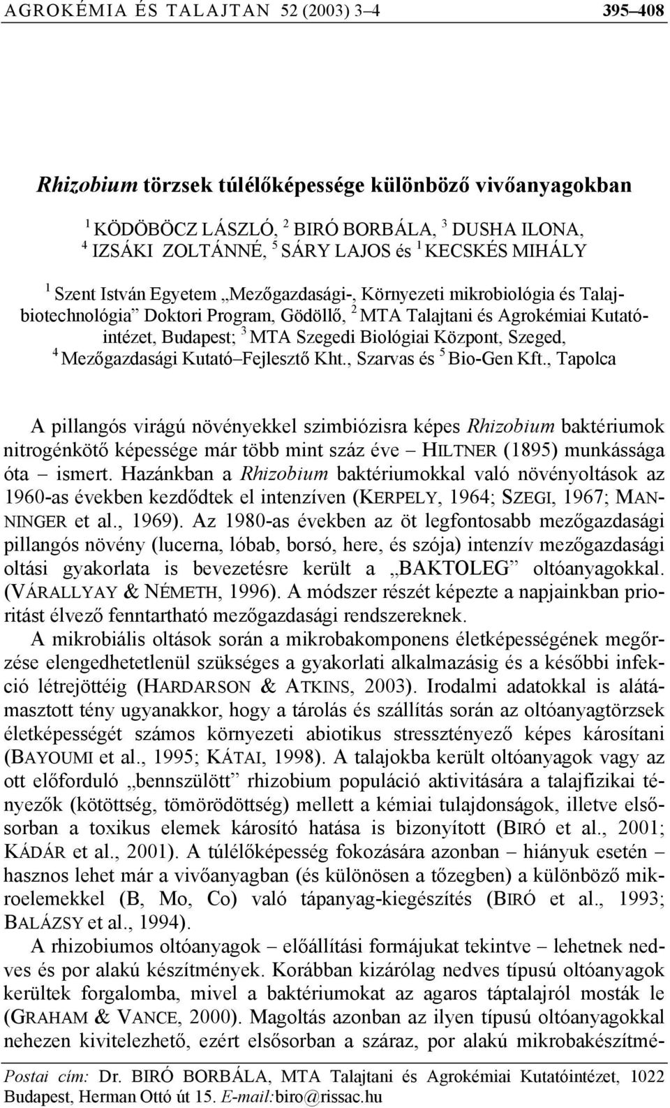 Központ, Szeged, 4 Mezőgazdasági Kutató Fejlesztő Kht., Szarvas és 5 Bio-Gen Kft.