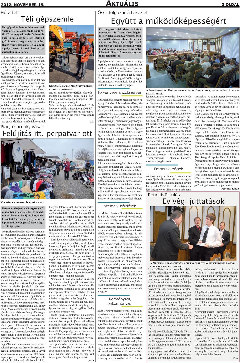 A flotta feladata nem csak a hó eltakarítása, hanem az utak és közterületek csúszásmentesítése is.
