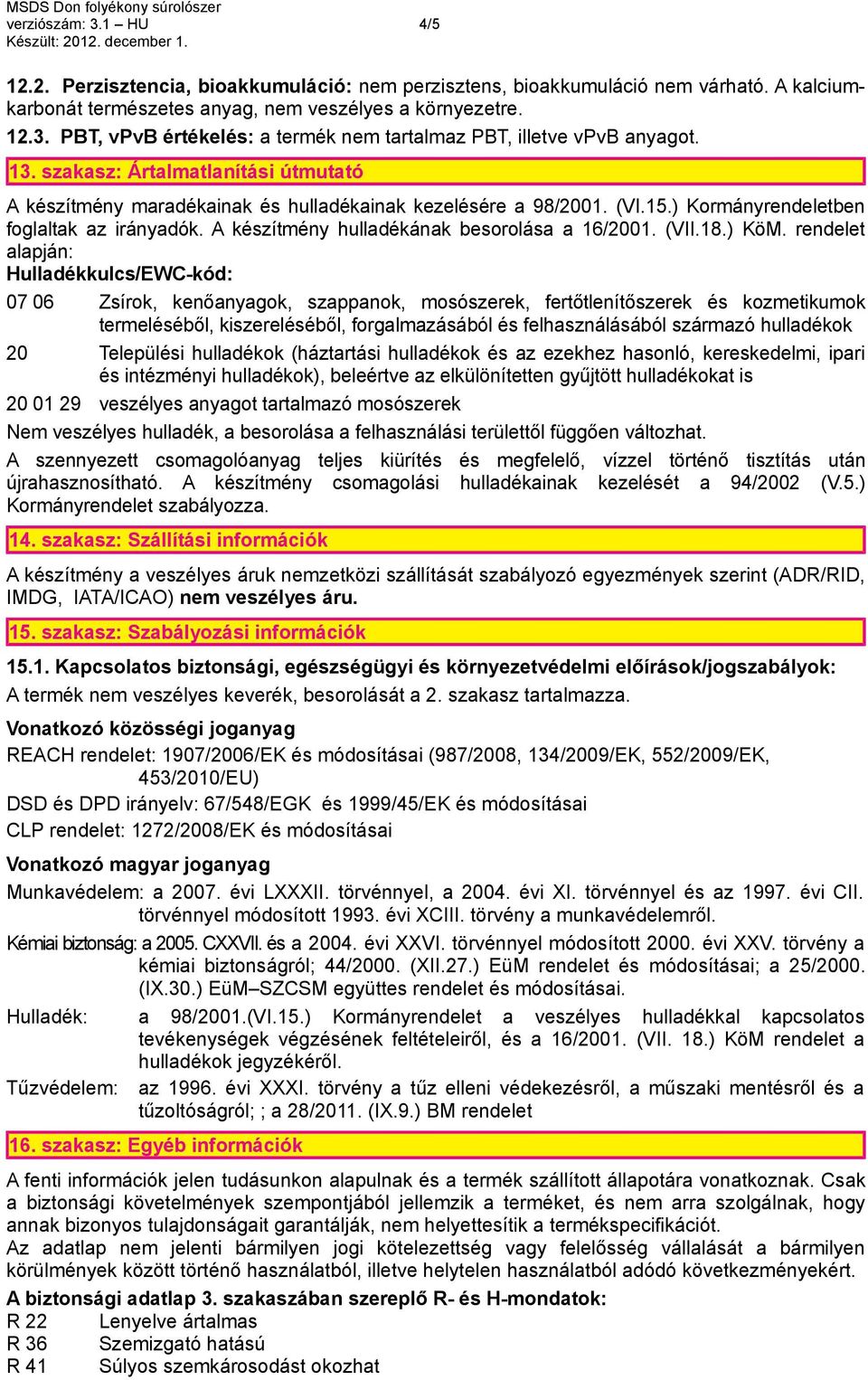 A készítmény hulladékának besorolása a 16/2001. (VII.18.) KöM.