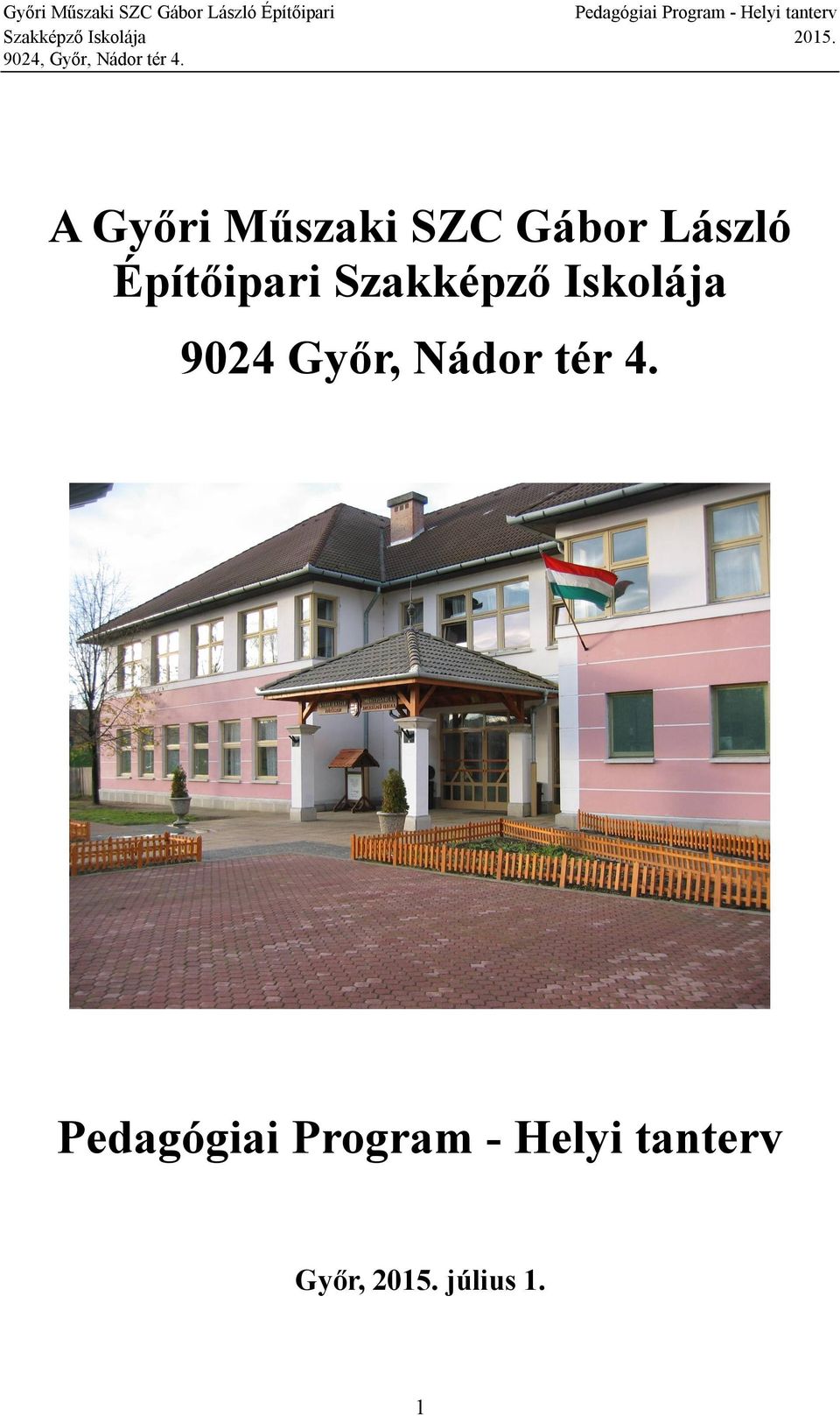 Iskolája 9024 Győr, Nádor