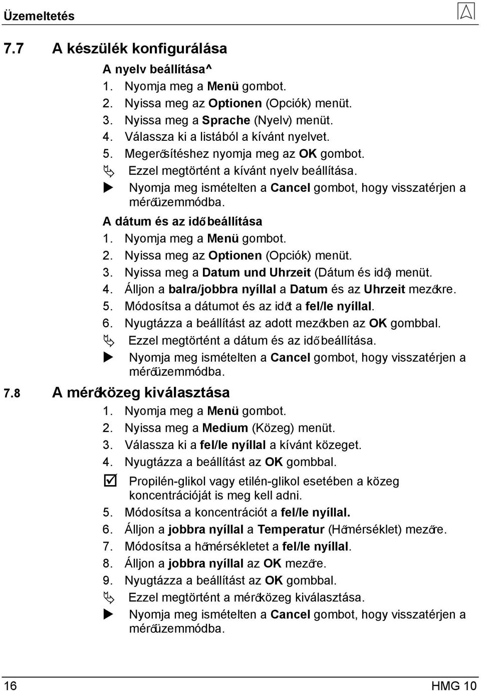 Nyissa meg az Optionen (Opciók) menüt. 3. Nyissa meg a Datum und Uhrzeit (Dátum és idő) menüt. 4. Álljon a balra/jobbra nyíllal a Datum és az Uhrzeit mezőkre. 5.