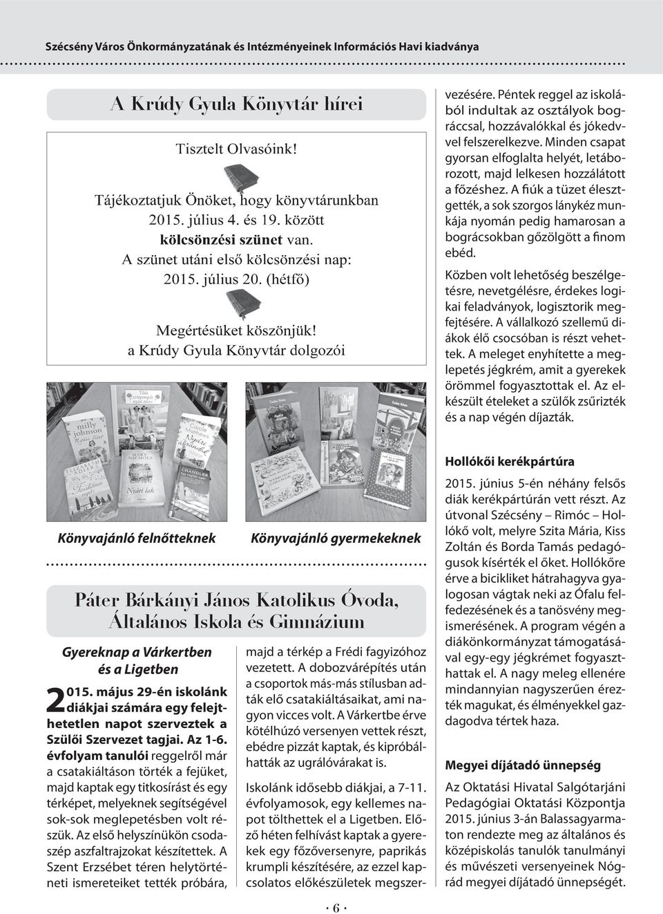 A fiúk a tüzet élesztgették, a sok szorgos lánykéz munkája nyomán pedig hamarosan a bográcsokban gőzölgött a finom ebéd.