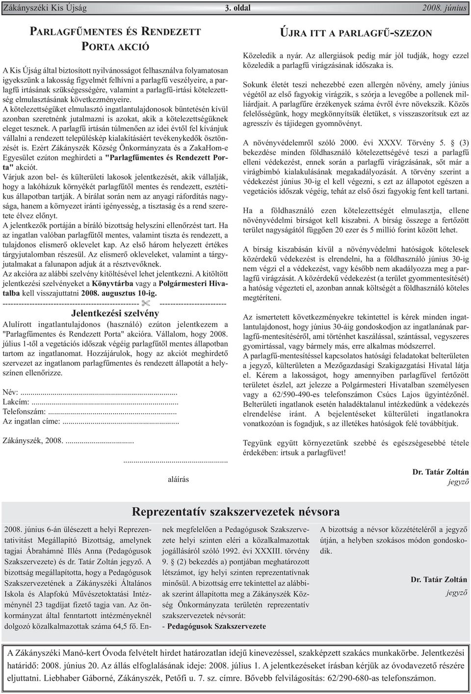 irtásának szükségességére, valamint a parlagfû-irtási kötelezettség elmulasztásának következményeire.