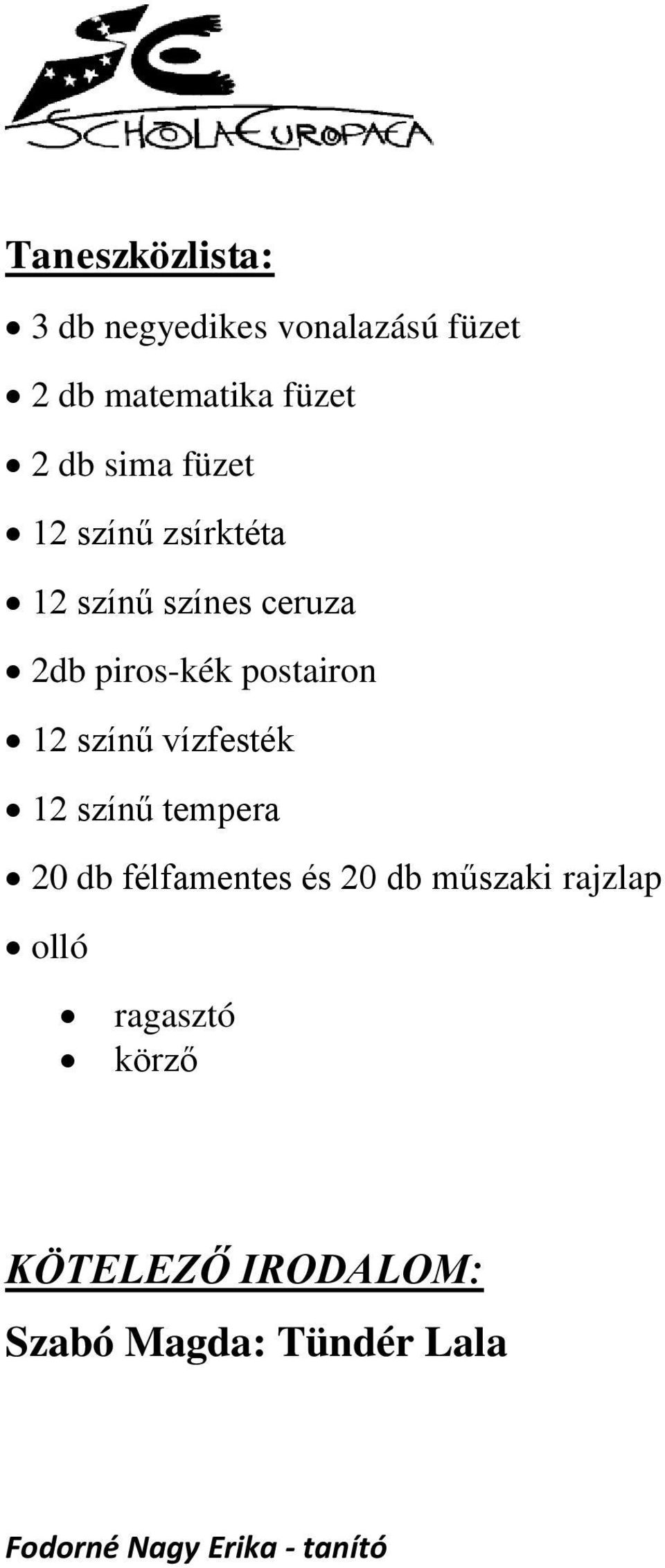 vízfesték 12 színű tempera 20 db félfamentes és 20 db műszaki rajzlap olló