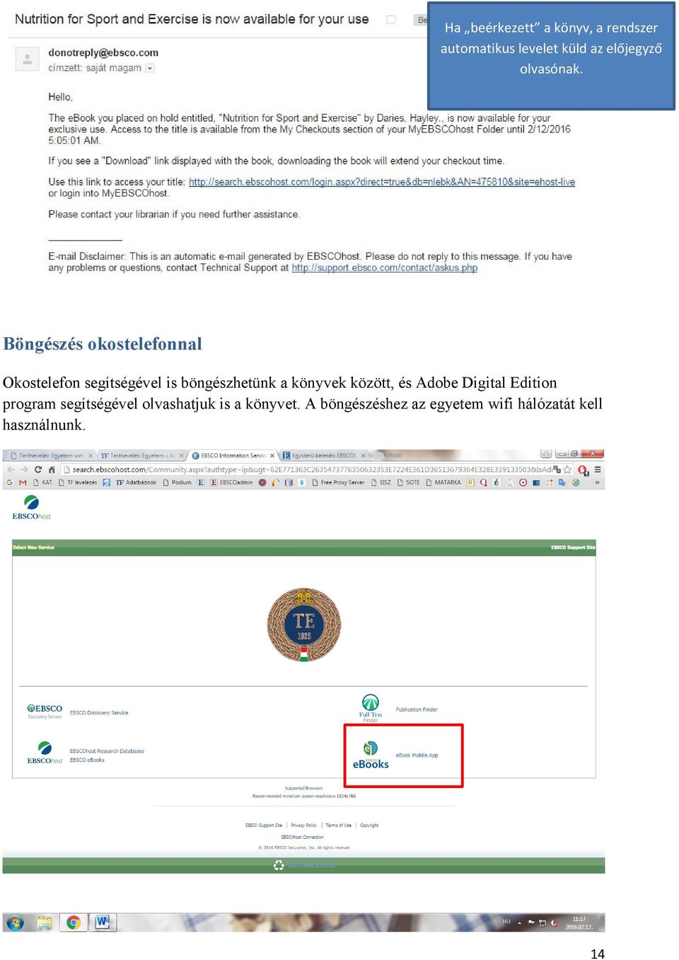 Böngészés okostelefonnal Okostelefon segítségével is böngészhetünk a