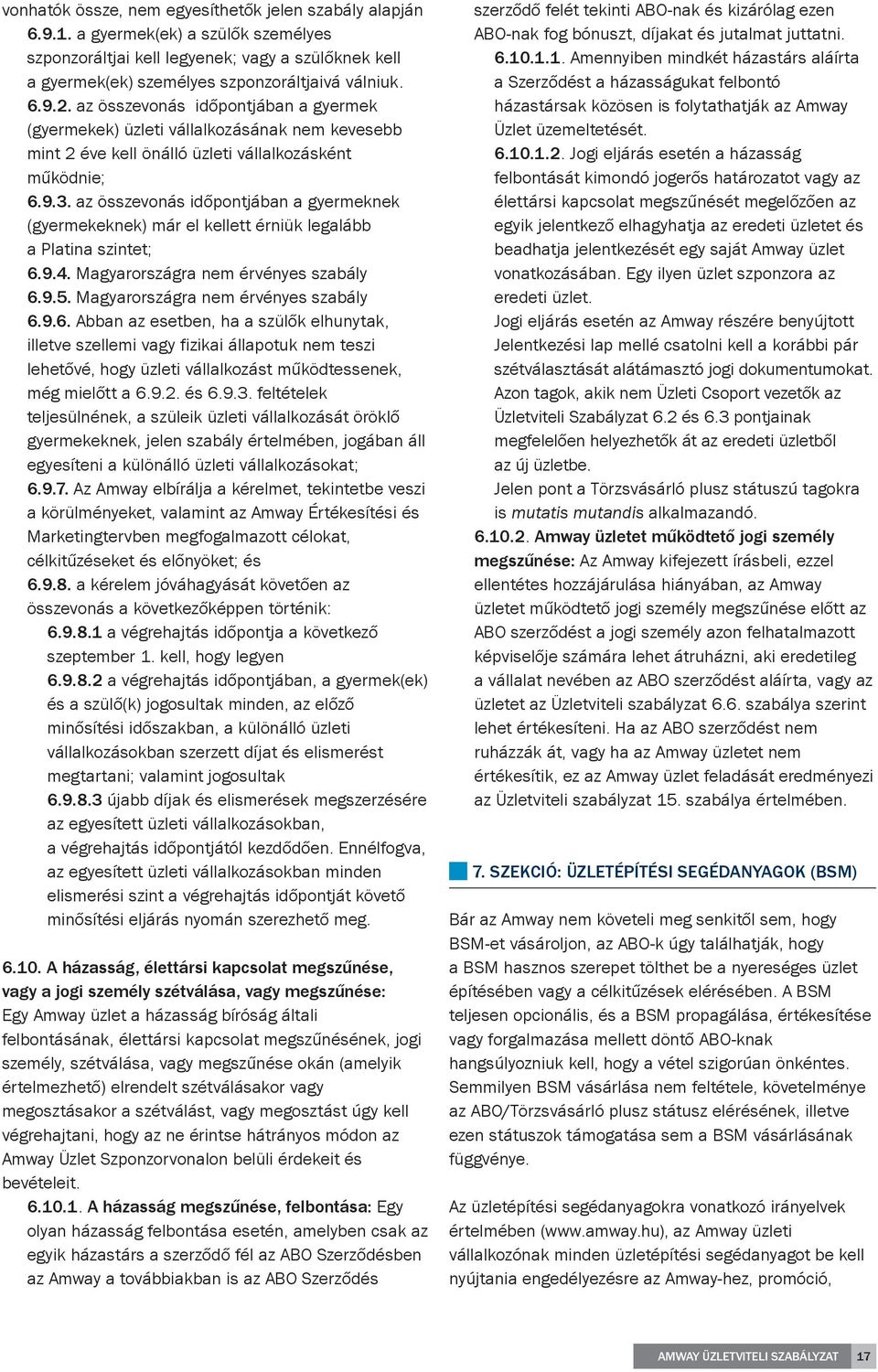 az összevonás időpontjában a gyermeknek (gyermekeknek) már el kellett érniük legalább a Platina szintet; 6.