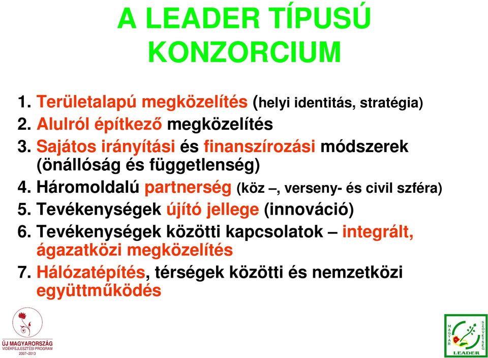 Sajátos irányítási és finanszírozási módszerek (önállóság és függetlenség) 4.