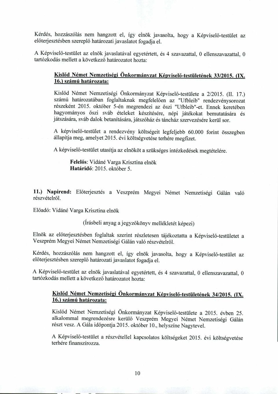 Képviselő-testületének 33/2015. (IX. Kislőd Német Nemzetiségi Önkormányzat Képviselő-testülete a 2/2015. (II. 17.