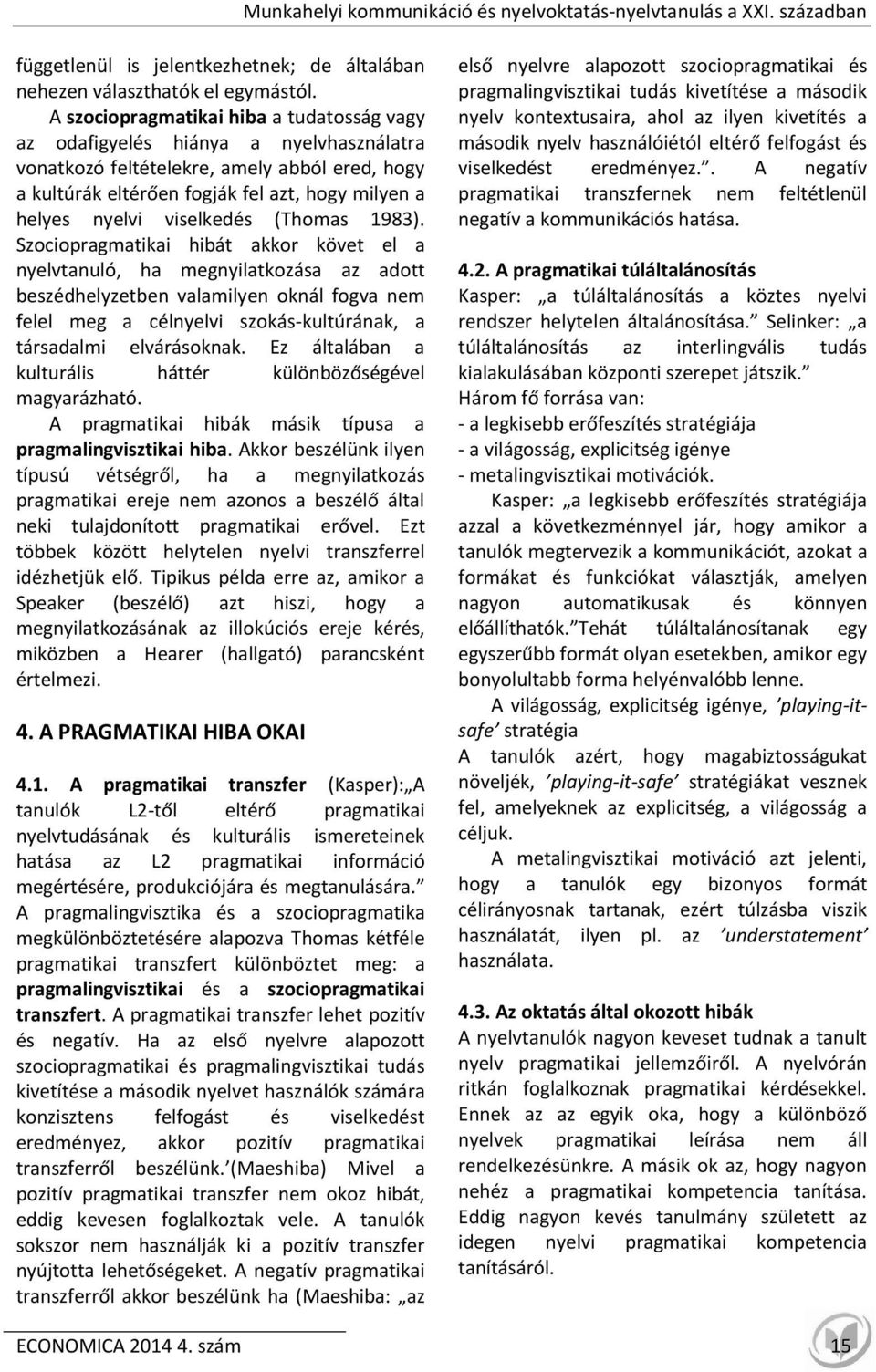 viselkedés (Thomas 1983).