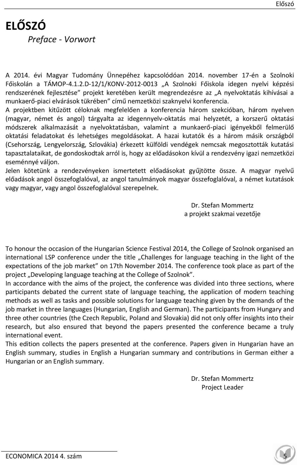 14. november 17-én a Szolnoki Főiskolán a TÁMOP-4.1.2.