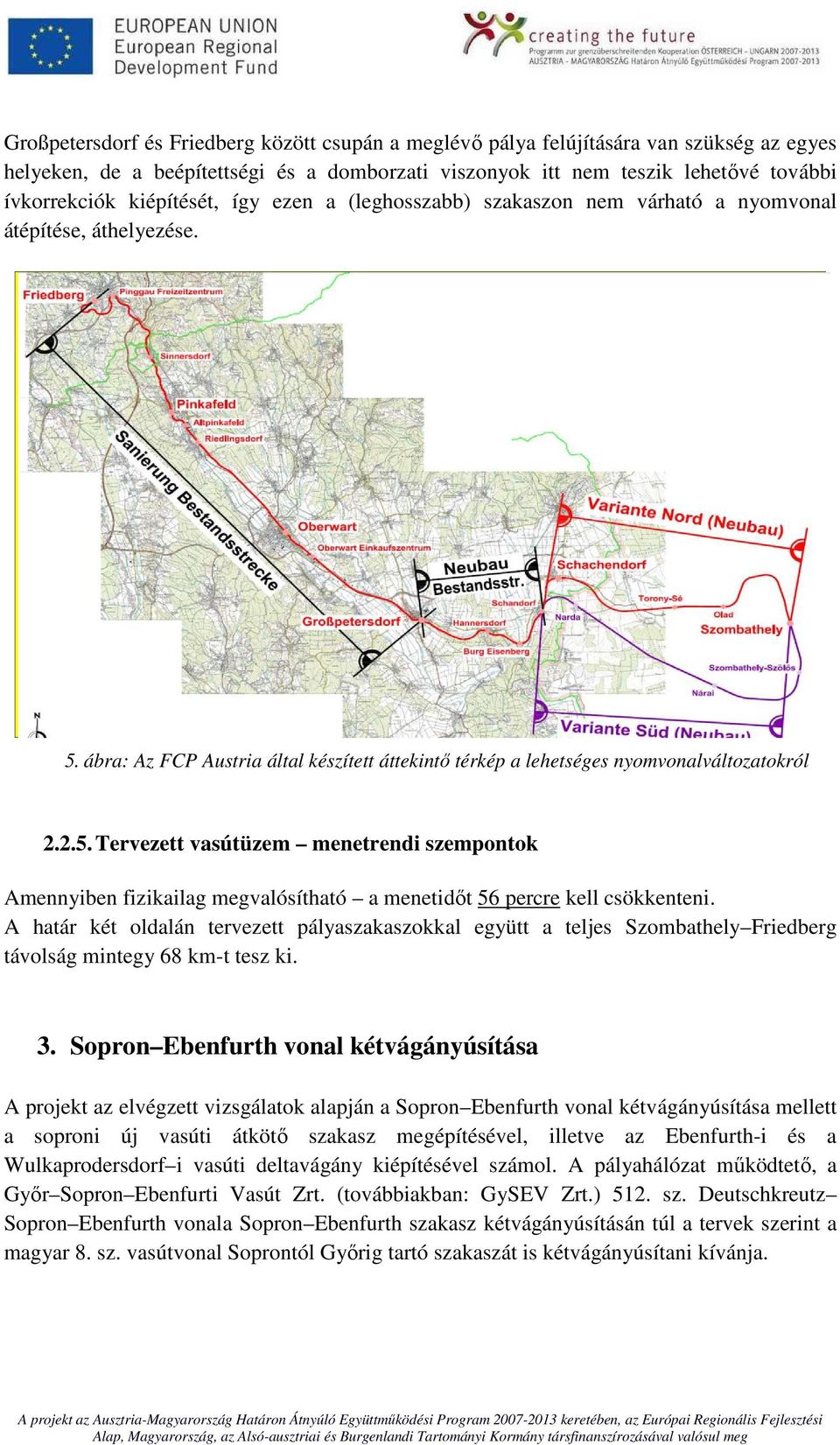 ábra: Az FCP Austria által készített áttekintő térkép a lehetséges nyomvonalváltozatokról 2.2.5.