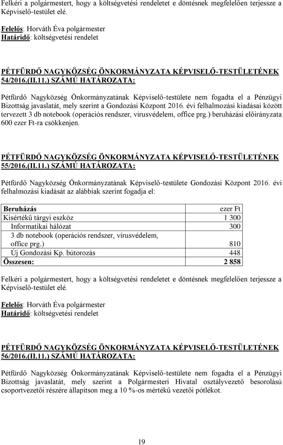 ) SZÁMÚ HATÁROZATA: Pétfürdő Nagyközség Önkormányzatának Képviselő-testülete Gondozási Központ 2016.