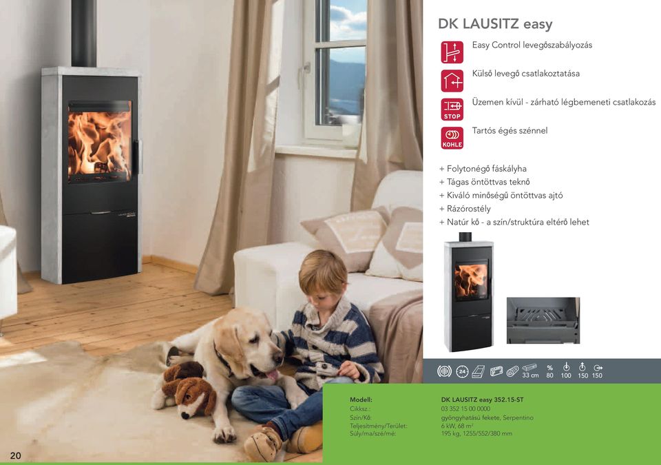 Rázórostély + Natúr kő - a szín/struktúra eltérő lehet 33 cm 80 100 150 150 Modell: DK AUSITZ easy 352.15-ST Cikksz.