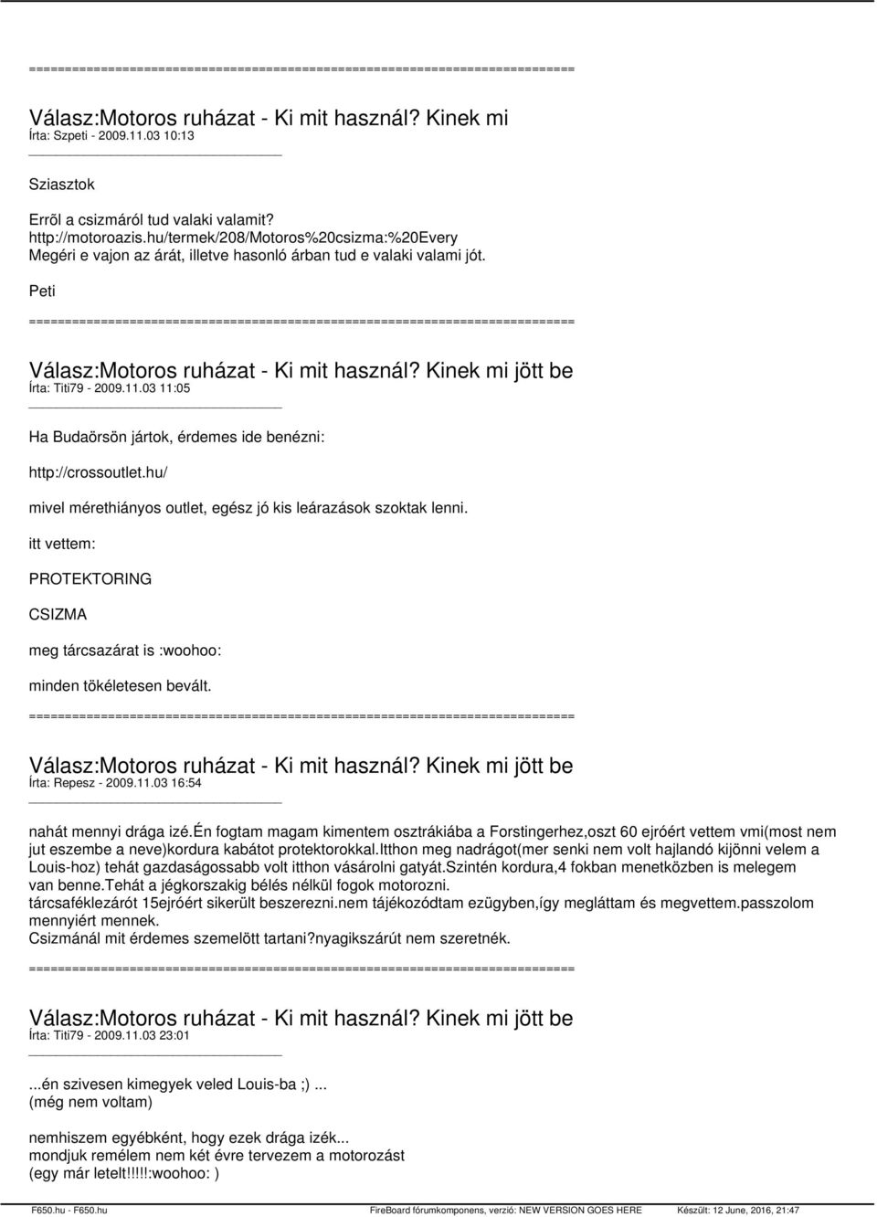 03 11:05 Ha Budaörsön jártok, érdemes ide benézni: http://crossoutlet.hu/ mivel mérethiányos outlet, egész jó kis leárazások szoktak lenni.