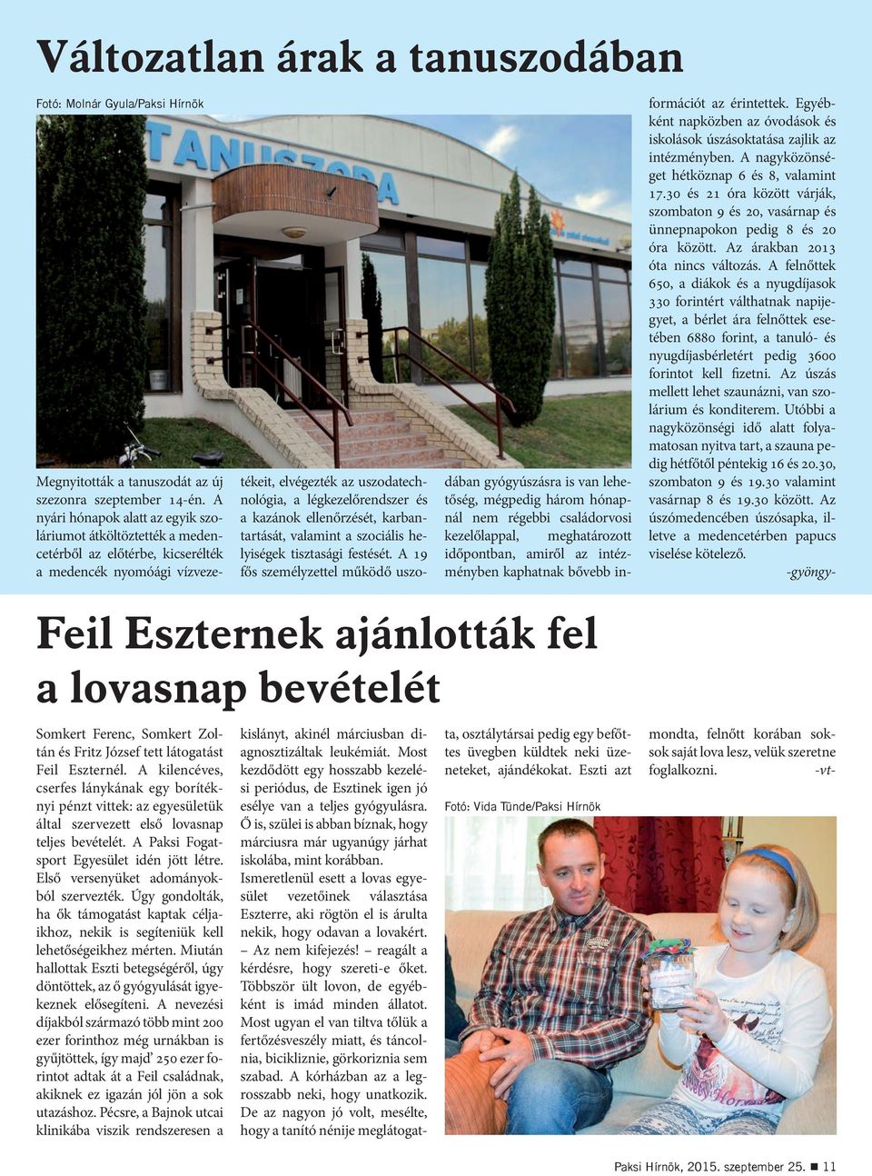ellenőrzését, karbantartását, valamint a szociális helyiségek tisztasági festését.